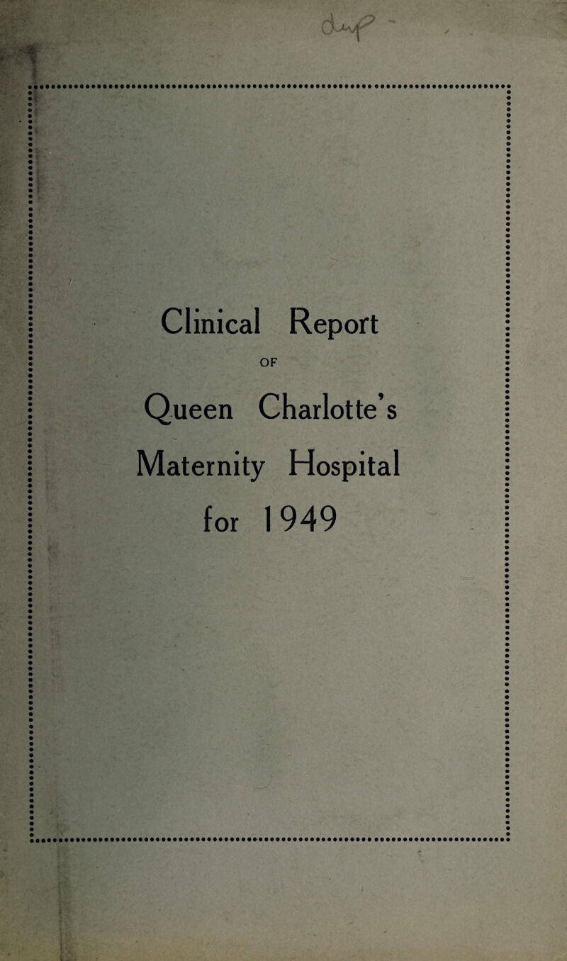 OF Queen Charlotte’s Maternity Hospital for 1 949