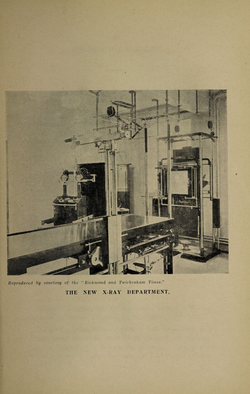 Reproduced by courtesy of the “Richmond and Twickenham Times.'' THE NEW X=RAY DEPARTMENT.