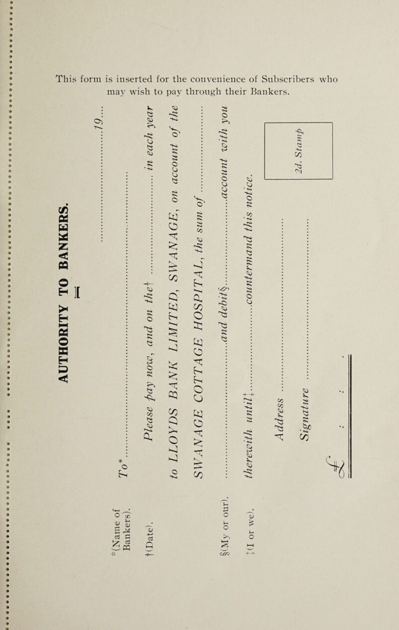 AUTHORITY TO BANKERS. This form is inserted for the convenience of Subscribers who may wish to pay through their Bankers. ][ * o V. 3 CO -3 S* C>4 o <o Ka o -K4 co * T<k 3 -Sa § co tS ».\ Kk T>* rs. o t«i * ^ CO ■Sk co 3 © CO CO © 3 CO co • O CO ,'3 o 32 3 fs 3 3 co CO 3 CO '—i Qs o co Q 'T co Q o o CO -0 '—< a CO O o T Ss Ss O o CO *K* ■ •3> CO ^3 r<k T< <3 co * oi 32 CO ■K o co *<» ■ CO V. CO s: Ki CO Co CO 33 33 co K -Ki 3 <S> co *u 0J S M f-H 03 52 ^ 03 CtPQ