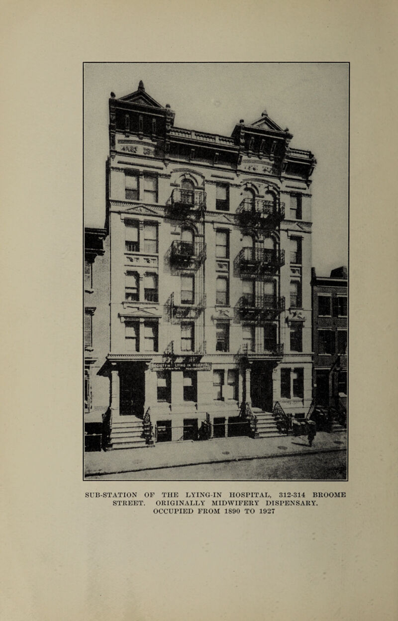 SUB-STATION OF THE LYING-IN HOSPITAL, 312-314 BROOME STREET. ORIGINALLY MIDWIFERY DISPENSARY. OCCUPIED FROM 1890 TO 1927