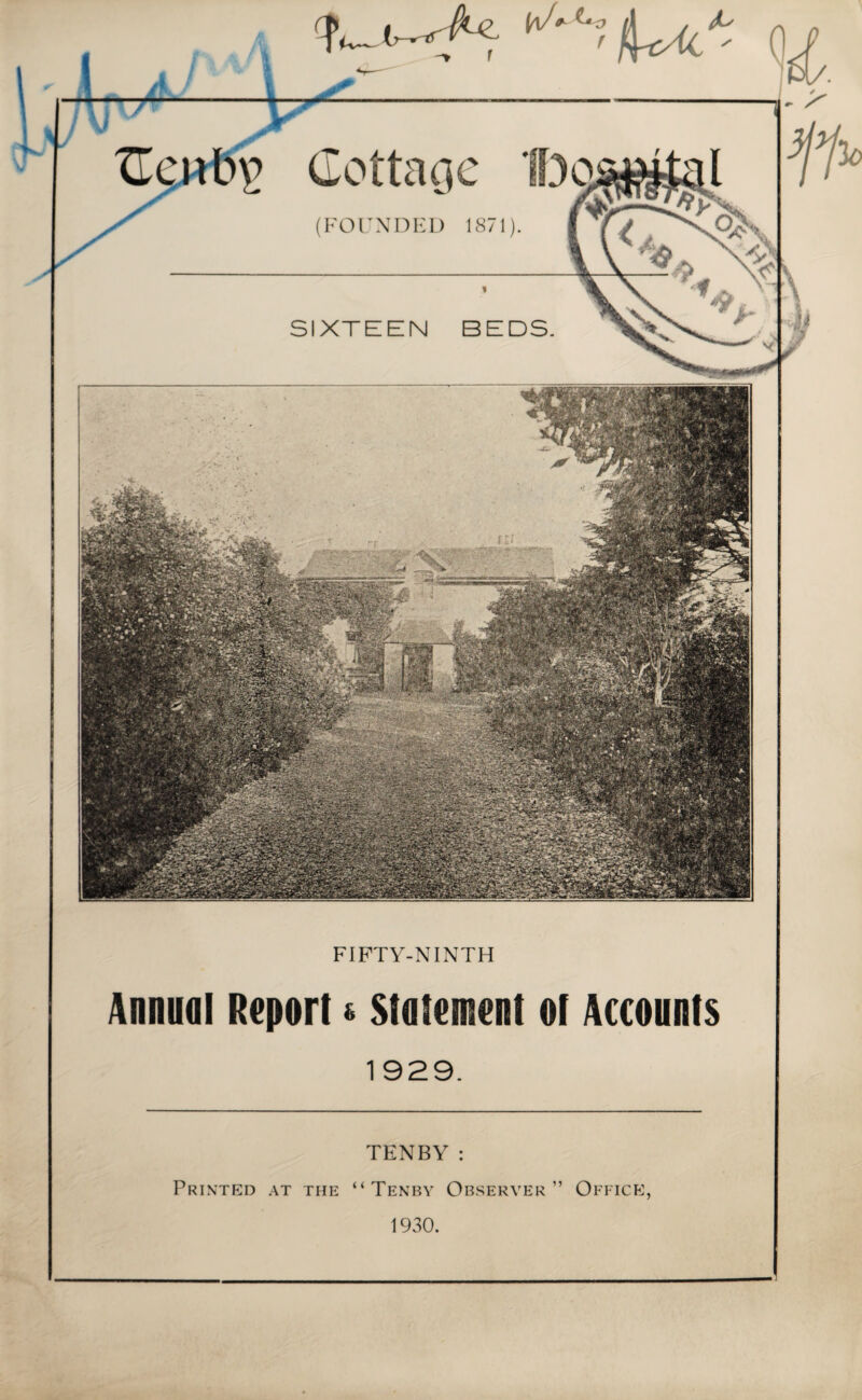 FIFTY-NINTH Annual Report & Statement ot Accounts 1929. TENBY : Printed at the “Tenby Observer” Office, 1930.