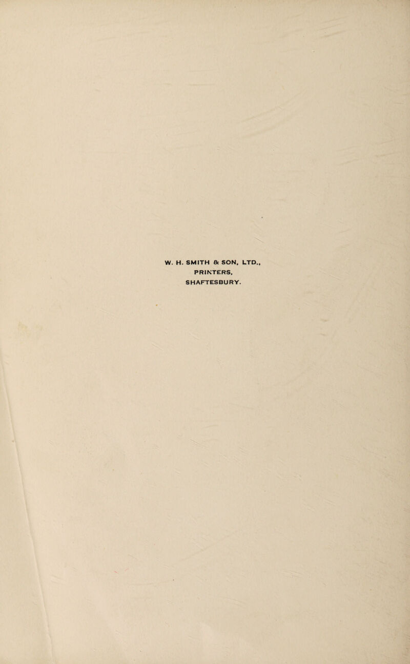 W. H. SMITH 8c SON. LTD., PRINTERS. SHAFTESBURY.