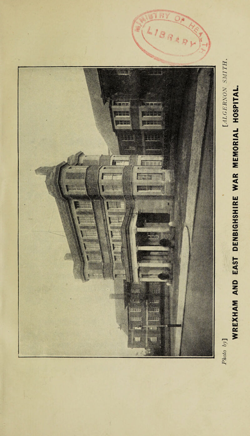 Photo by] [ALGERNON SMITH. WREXHAM AND EAST DENBIGHSHIRE WAR MEMORIAL HOSPITAL.