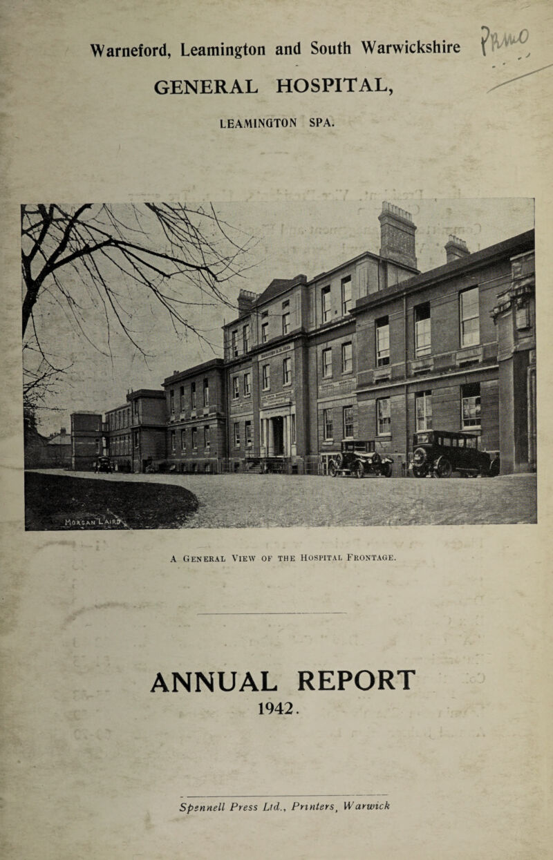 Warneford, Leamington and South Warwickshire GENERAL HOSPITAL, LEAMINGTON SPA. A General View of the Hospital Frontage. annual report 1942. Spennell Press Ltd., Printers, Warwick