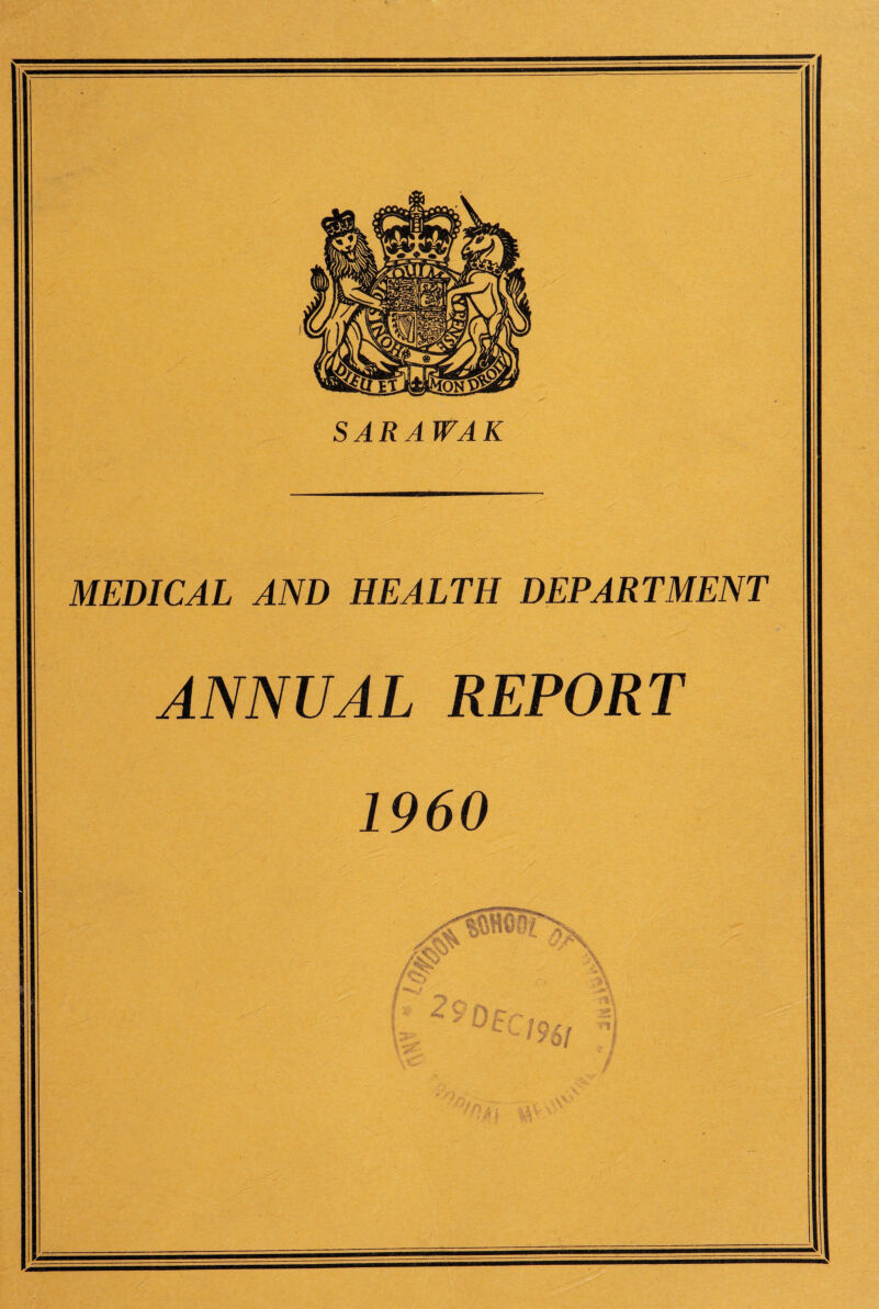 SARA WAK MEDICAL AND HEALTH DEPARTMENT ANNUAL REPORT 1960