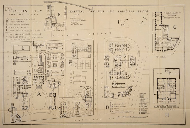 BOSTON CITY BOSTON MASS THE BOSTON CITY HOSPITAL, [proper] SOUTH DEPARTMENT [pop. contagious disease] OUT PATIENTS DEPARTMENT FOR FUTURE EXTENSIONS AMBULANCE STABLE and BOILER HOUSE IANS ROOM J2 E-f- _ ^ * mr m: lAMBULANtE STABLE HOSPITAL 1914 TRUSTEES . A.SHUMAN PRESIDENT JOSEPH P MAMNING SECRETARY. CJ.RUETER, F.J K.EANY, M.D WILLIAM G. SHILLABER GR OUNDS AND PRINCIPAL P THE CONVALESCENT HOME [at milton lower mills] 0 THE RELIEF STATION [haymarket square] 2*miles. ]-[ EAST BOSTON RELIEF STATION II A B A N ^ 5 T R rr OPEN WARD BUILDING 27 BttDJ lOi 1 nu f 1 U clinical 11 l (ol^b^pyI |i bad ;j L [| , L' JAN 1 O' XX PATHOLOGICAL BV1LDMC rUi I clAistBp f J WARD |j j □ z D z *E—5- ill Ji ** E, I itORTUUC chapel; 3SE mnnr K) □ \ ,_li WARD WARD □ . _ _Z_ _ . □ DCT MT .1 Hp ra I rlLe—1 ^PTI j rn C ADMINISTRATION itionI Ijupt'sT JUPT’J BURNHAM MEMORIAL ft I 3VRGICAL BUILDING Z |L H. llz- H. SR. |A L m i ROOF “F * Eft k J- MEDICAL BUILDING. A fcR T £ HORSE SHEDS suspkt| s CASES HAND BALL COURT “3“ RTS SUMAER TENTS \N —fl fr W— L ^.AxL'vXI HH fee '!/ '• ‘’O ‘O1 1^ i' ! XXX-T'J' A ENTRANCl * OFFICE • <; '* r. I?,: At ti * ^ - P i -•»* jV •/ , A *' r k K r'i LV ?■ -V H A R R FL O OR / X V MILE5. T IV A outB j wAf,ti (rnr dutvc t Bt . ,v i ^\ mn ULiXl B?Li— ) £0 !< COMNCCTINC n COR. R. I D O R- a F71 . ll Tt 1 » tpri X I LODGE AND VISITORS. II ADMINISTRATION. lH DOMESTIC BUILDING. IV WARDS V NURSES HOME .VI BOILER HOUSE. LAUNI to_o_10 4.0 SC OO IOO A. ADMITTING ROOMS B„ BATH ROOMS C. CL«5ETi D DAY RO^MS E ELEVATORS. F . LINEN ROOM** G SUPERVISOR. H HOUSE PHYSICIANS ROOMS I . MEDICAL RECEIVING ROOMS K.. SPECIAL WARDS. II LAVATORIES) M MEDICINE CLOSETS N NURSES' ROOMS. P BALCONIES AND TERRACES C SPLINT Room C RECOVERING ROcMS 3 STUDENTS ROOMS T ETHERIZING ROOMS U SURCi RECV 4- WAITING KM* W PATIENTS WARDRPP.ES X DUMB WAITERS. Y WATER CLOSETS Z. CONNECTING CORRIDORS D. R DINING ROOMS S.R SURGEONS’ ROOMS P C PHYSICIANS' ROOMS E R EXAMINING ROOMS D.W. DOUBLE WARD O.R . OPERATING ROOMS S.U.R SPliUTano UTILITY HOOKY P L. PLA9TEA AftOM JOC f LET O N A V E Thl Toston City Hospital XLELIET \STATIOH. ffAYHALKET^a. 'CT*T*.. KAndsll, Tac/lor^J v^1eve.r)^ APCS^iTe. T)ostor) Fiea5t Tloo^Plaji PAVtS Y AX.D AMBULANCE AND JTAM.T. JTTVUX IN rv I IBULKNtt ENTRANCE •WAITING X.OOK bouton errr' hospital EAv5T BOSTON REL1BP v5WlON EDWARD F DANA . ASCHITtCT PIB5T fLOOK.. PLAN Heliotype Co.. Boston.
