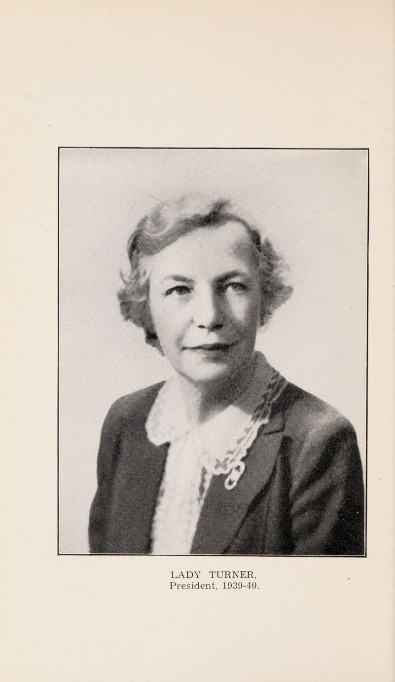 LADY TURNER, President, 1939-40