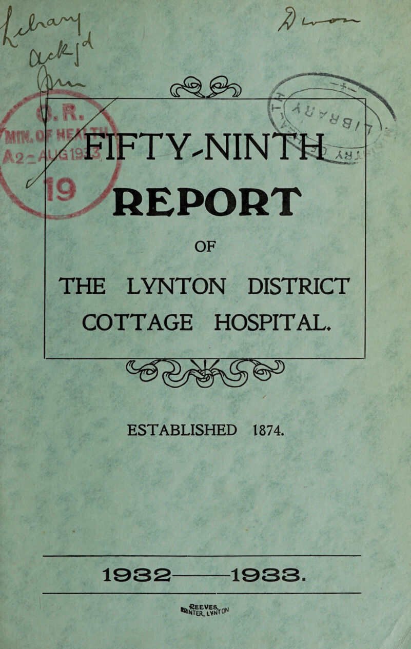 OF THE LYNTON DISTRICT COTTAGE HOSPITAL, ESTABLISHED 1874.