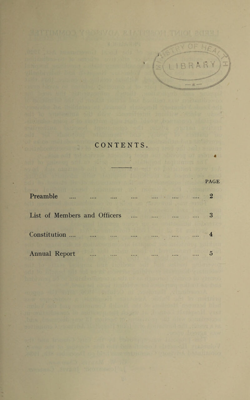 / h t CONTENTS. 4 PAGE Preamble .... .... .... .... .... .... .... 2 List of Members and Officers .... .... .... .... 3 Constitution .... 4 Annual Report 5