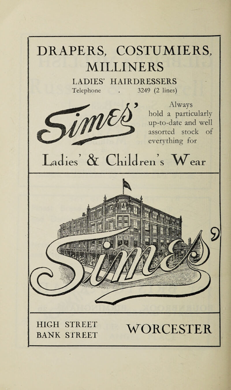 DRAPERS, COSTUMIERS, MILLINERS LADIES’ HAIRDRESSERS Telephone . 3249 (2 lines) Always hold a particularly up-to-date and well assorted stock of everything for & Child 7 ren s ear v.w, iilOlBti ft | Hi ij. aiL'J HIGH STREET BANK STREET