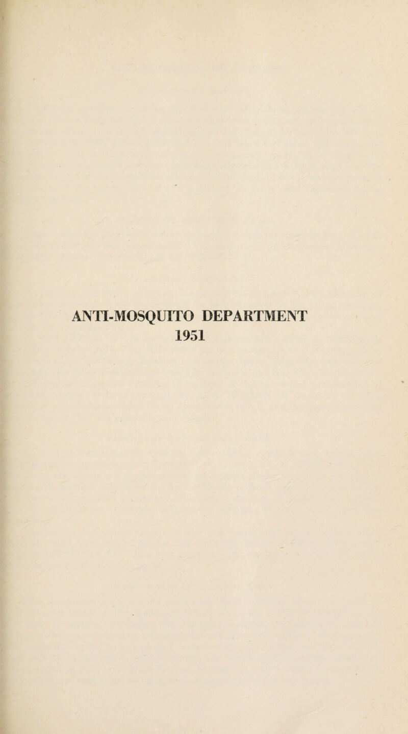 ANTI-MOSQUITO DEPARTMENT 1951