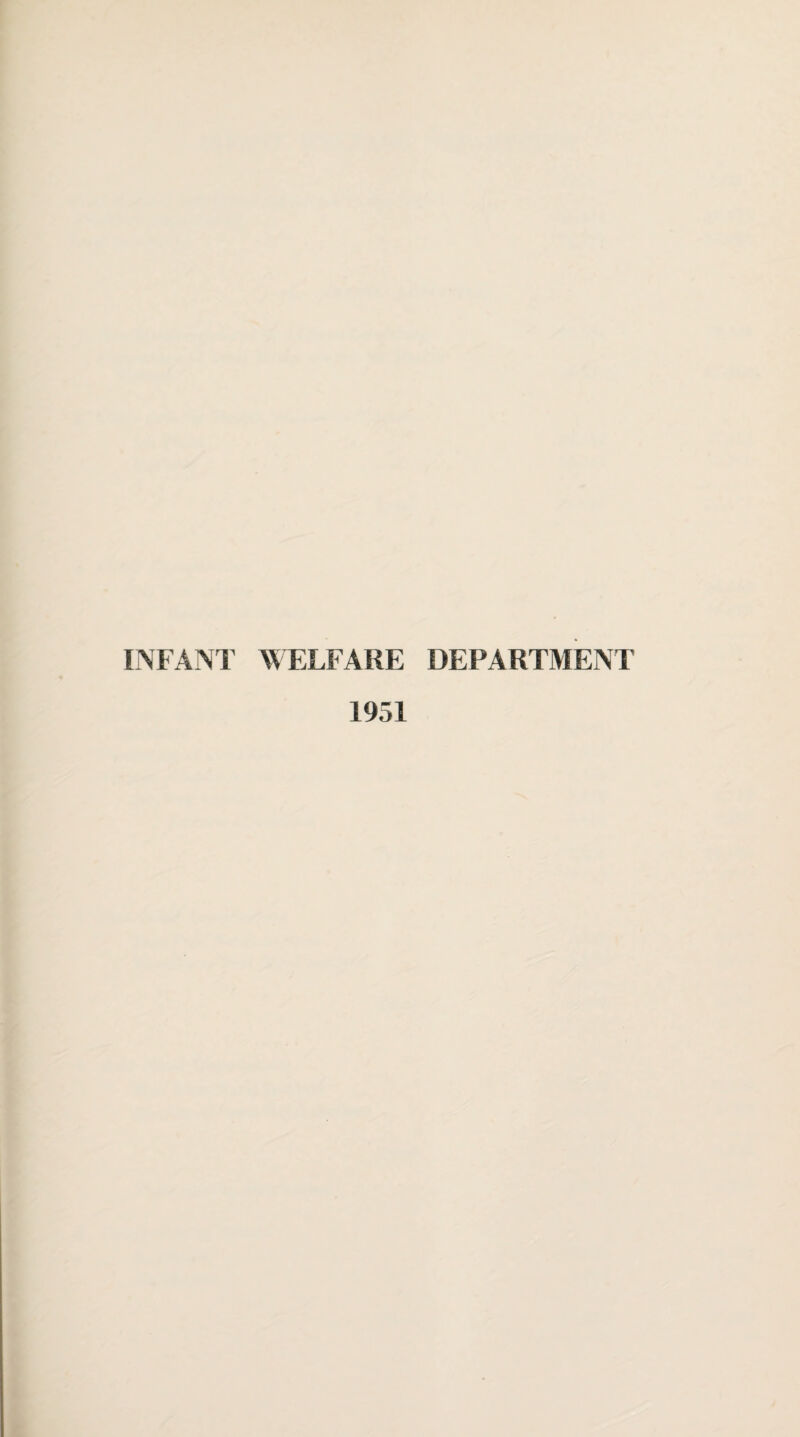 INFANT WELFARE DEPARTMENT 1951