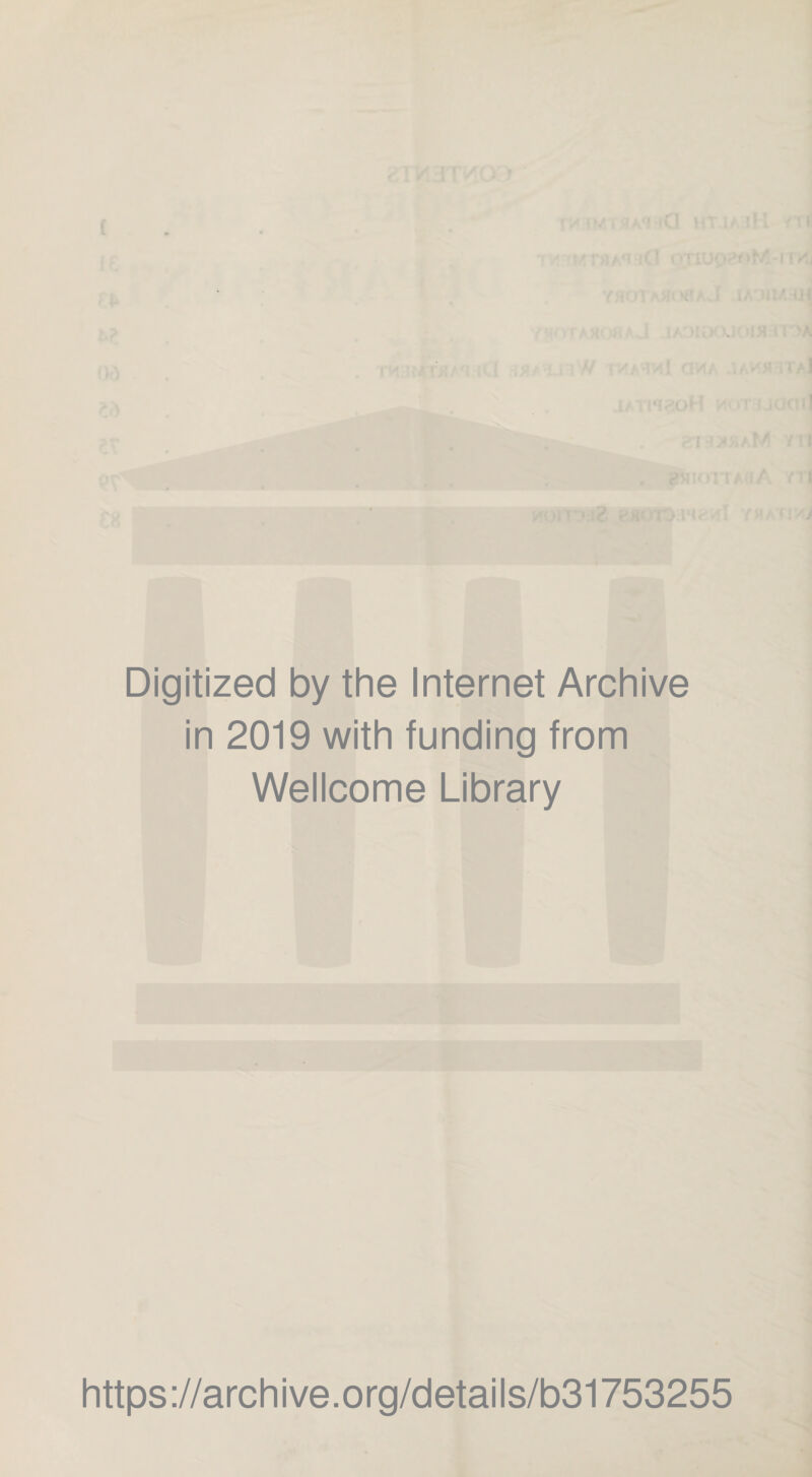 !‘I30H Digitized by the Internet Archive in 2019 with funding from Wellcome Library https ://arch i ve. org/detai Is/b31753255