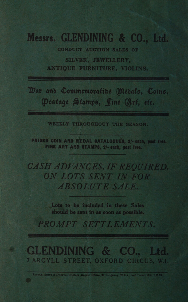   ‘Messrs. GLENDINING &amp; 00, ti SILVER, “EWR. ee ANTIQUE FURNITURE, VIOLINS.      WEEKLY BEES —- _— os   CASH aan IF REQ v1 a ON LO TS A bs » oo  : 2 as to be incaded i in ee. ‘Sales: should be sent in as soon as possible, “PROMPT SETTLEMENTS.