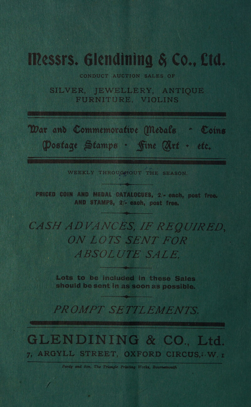 ‘CONDUCT AUCTION SALES OF   E Fst ft z x ce _ PWR Rae i aa PRICED GOIN AND MEDAL CATALOGUES, ‘Q/s each, post Tree. | AND idan ei each, ore free, Ta  ON BOTS SENT FOR ABSOLUTE DALE. ements  Lots to be included’ in. theese Sales” ae   RE nnn en Pardy and Son, The Triangle aby Works, Bournemouth er CoS wit Som - ¢ S — re ¥ = STS pt tae phi i : + * 3 oe ag ‘ nia fs a Ee ee ee En rte ‘ pets i : % a = COE he ae — - on + Pins 2 “ - 7a : TS em ay ce nny ie nal SE GS he: zs ; oer. ae “< Sars Se ; ors