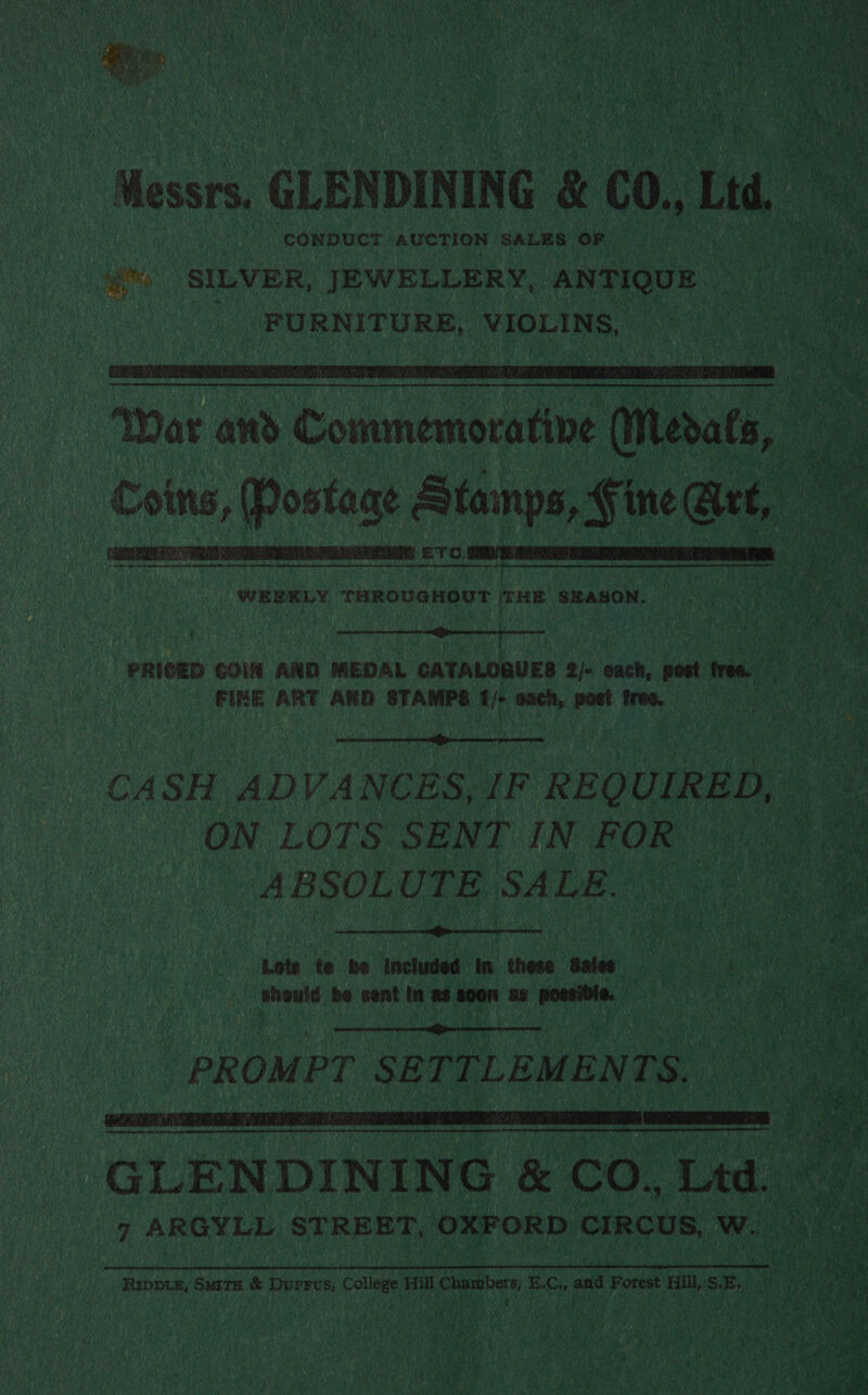             GLENDINING &amp; be coNpUCT AUCTION SALES oP.  WEEKLY THROUGHOUT |THE SEASON. — “PRICED COIN AND MEDAL CATALOGUES 2)- each, pest bis FIRE ART ARD STAMPS ti avi post tree.  CASH ADVANCES, /F REQ wine, a 2 BS OL U TE SA LE. ve | a oe Ms  fete te be included in these Sales ; mheutd: he sent tn as soon oe posible.  Payday ay aay