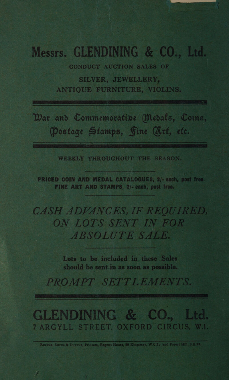 CONDUCT AUCTION SALES OF SILVER, J EWELLERY,   | Wee Cine hs SEASON. FINE ART AND STAMPS, oe _ post free. ON LOTS SENT IN FOR ARSC SALE. )  SERRE Tits ORISSA. DE NT ee RIOR YATS Ni ARE eT STR MME TS WAC Oo Ricpts, Surrn &amp; Durrvs, Printers, Regent House, 80 Kingsway, W.C.2; and Forest Hill, S223.