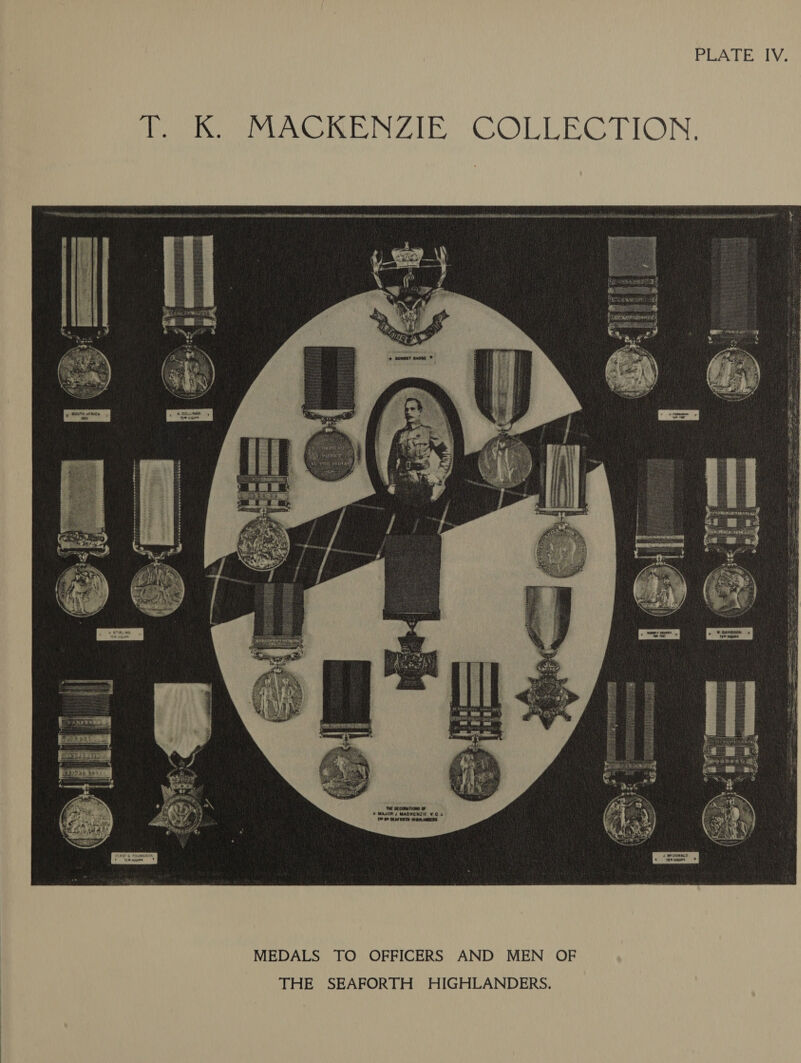 PLATE IV. eee Nets COLLECTION, BL LLL LLC LIS GEDA EIS EDDA EAN DE NEE NEL NSLS A SL LAL ALR DEL 8. ANSE CREL LEA e NAIDA BEARD TT NER EAE AS 5 EI CEREAL NA IER SG hes OE ge et 0S a REESE AEG Ga GPO ¥ ro aaa EE TWE GECORATIONS OF &gt; MAJOR J MACKENZIE VCs — PO B SEAF ORTH WHGHLAMDERS  MEDALS TO OFFICERS AND MEN OF