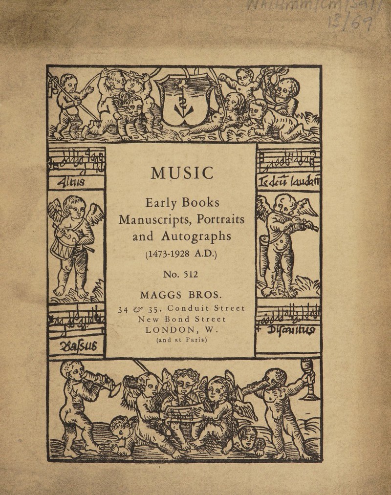 ORD Ty SY , WERE Pay a AAA IAM! ar LS | « ae od BH u At (1473-1928 A.D.) No. 512 MAGGS BROS. ee =H 34 ¢ 35, Conduit Street ir PAL af. New Bond Street (and at Paris) 