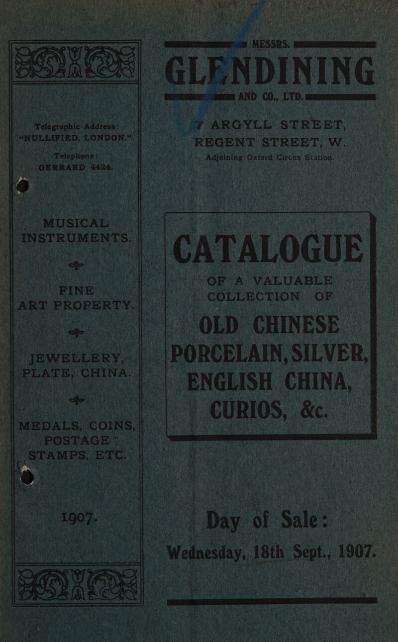     { &amp; &gt; ¥ i le u we iy Bene ‘ST we ay ' | REGENT STREET, W. Adjoining Seas ogre Station.         est “Pelegtaphic’ Aagtens: I Votiucse day LONDON.” a  ‘alapiten: i ue | GERRARD 4424.           MUSICAL | INSTRUMENTS.        sy gee OF A VALUABLE } a oe ee en eee OF OLD CHINESE © Sales sday, 8th. Seat., 1907.