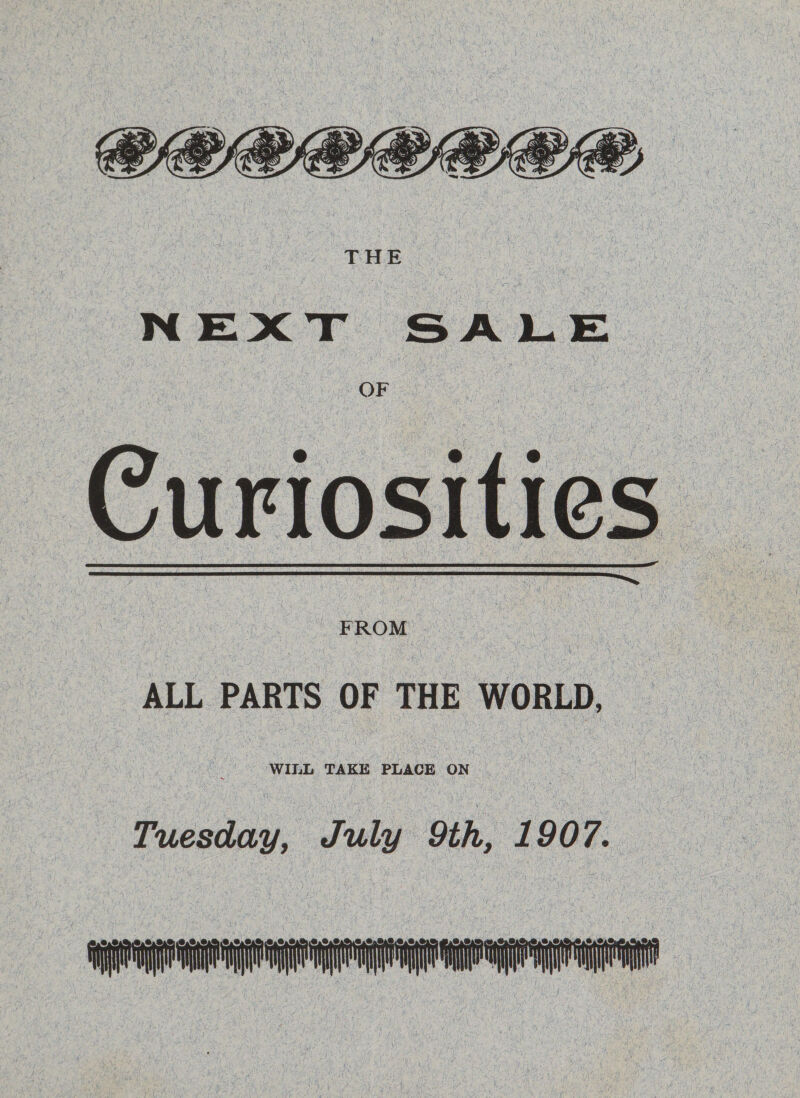  NEXT SALE OF  FROM oo. ALL PARTS OF THE WORLD, Tuesday, July 9th, 1907. TL ALI ML dic