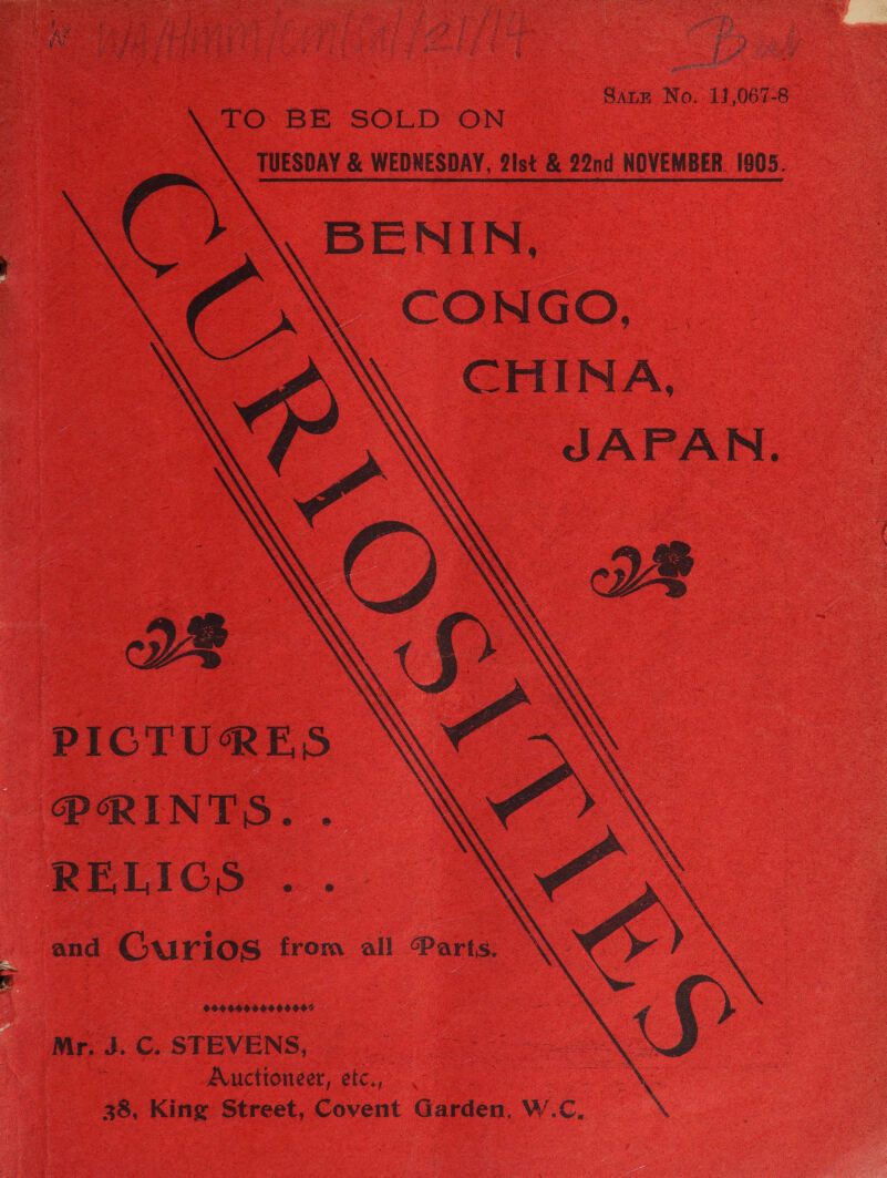 Satz No. 11,067-8 10. BE SOLD ON     PICTURES CPRINTS. . RELICS and Gurios frora all Parts. Mr. J. C. STEVENS, ‘Auctioneer, etc., : 28, King Street, Covent Garden, W.C.