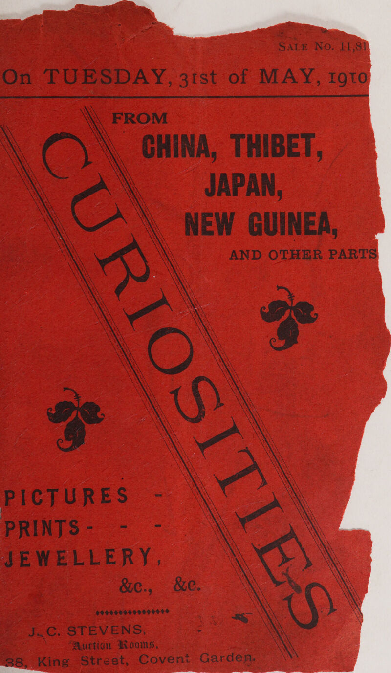   Sate No. 11.81: On FUESDAY, 31st of MAY, roto     JAPAN, _ NEW GUINEA, AND OTHER PARTS   PICTURES PRINTS- - - JEWELLERY, &amp;C., 64440099900 0009% J. C. STEVENS, -- *Muctign woos, s ent Garden. 38, King Street, Coven ”  