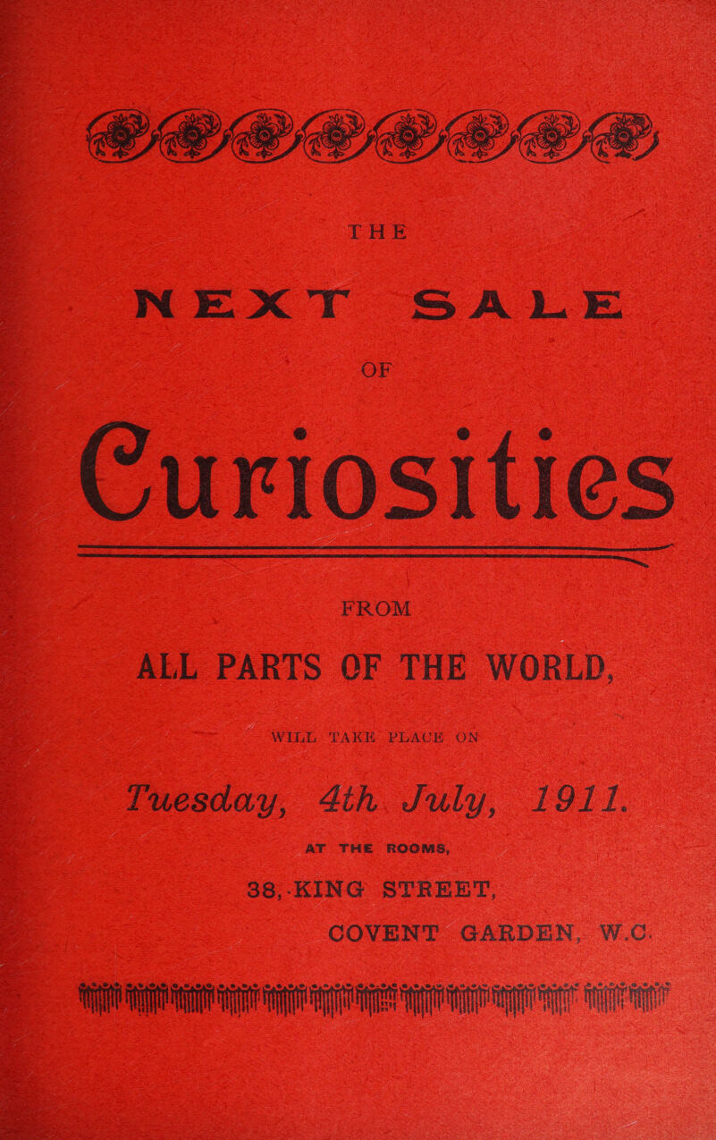     FROM ALL PARTS QF THE WORLD, WILL TAKE PLACHK ON Tuesday, 4th. July, 19/1. is a sone. 38,-KING STREET, COVENT GARDEN, W.C. SF, Oy ee a a AE A NE EA