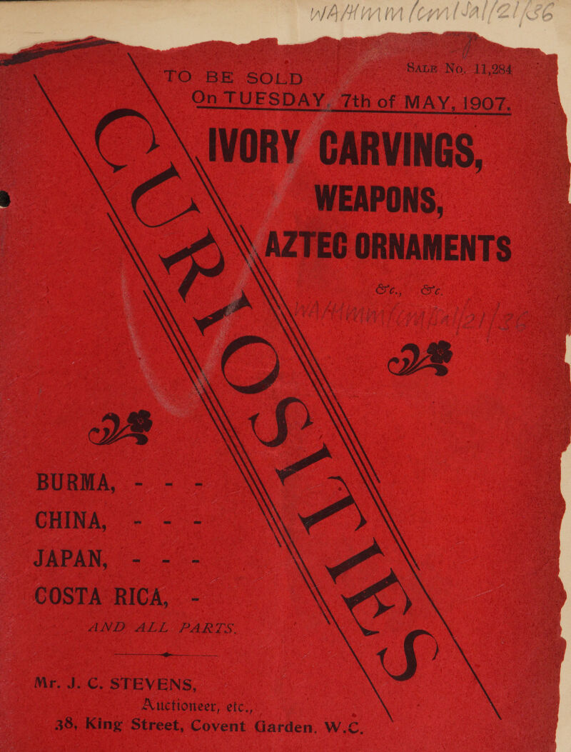  BALE No. 11,984 ~~ TO BE SOLD On TUESDAY. 7th of MAY, 1907. i tA E Ng IU Es IVORY CARVINGS,       . WEAPONS, AZTEC ORNAMENTS BURMA, - CHINA, - - JAPAN, (+ -0- COSPARICA, - | a AND ALL PARTS Mr. J.C, STEVENS, Rictionest. etc., 38, King Street, ‘Covent eeger WAC. 