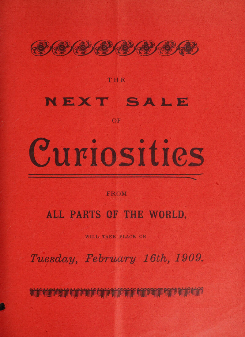  Curiosities FROM  ALL PARTS OF THE WORLD. WiLL TAKE PLACE. ON