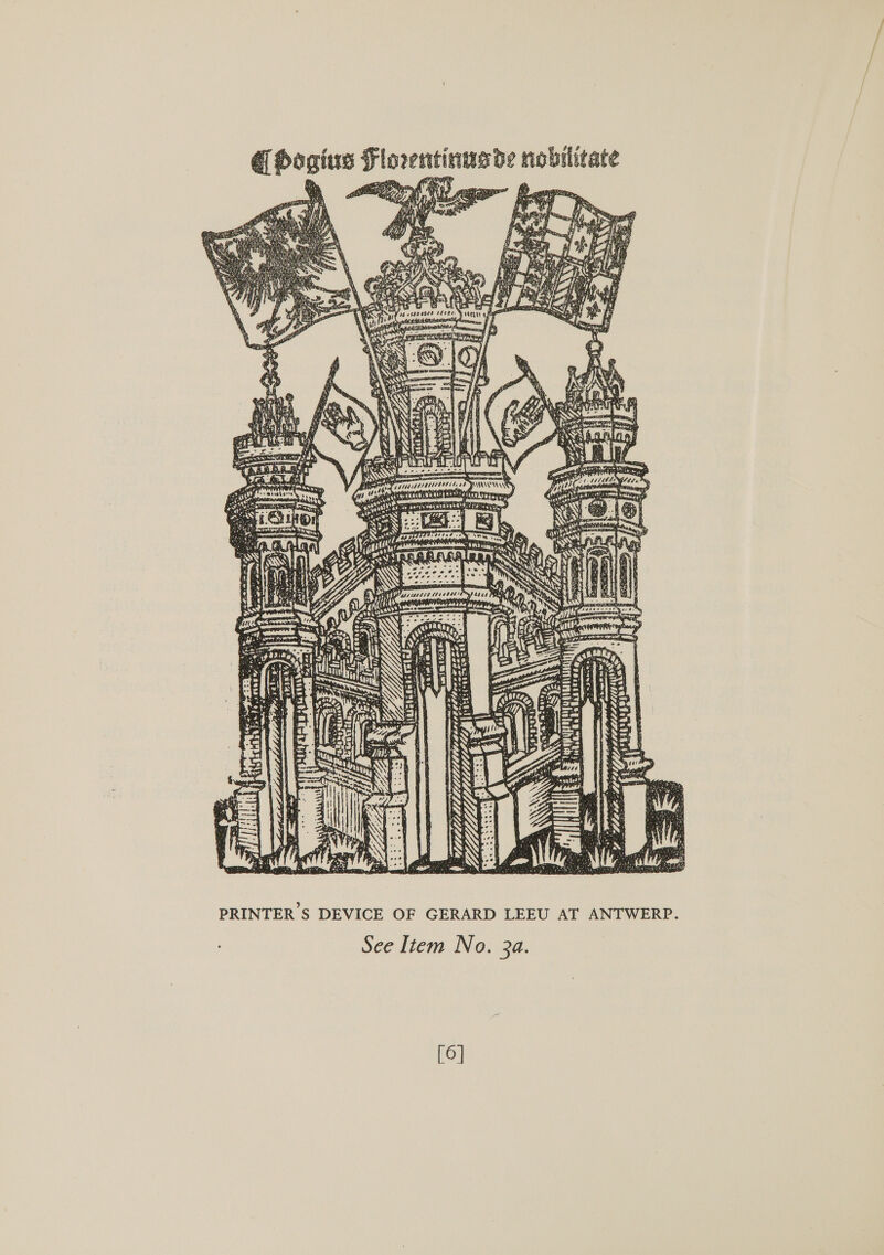 MEER Com RES Siege inn ital @ Hogius Florentinusde nobilitate  S DEVICE OF GERARD LEEU AT ANTWERP. b) PRINTER 3a. e See Item No ] [6