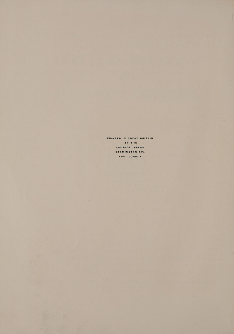 BY THE COURIER PRESS LEAMINGTON SPA and LONOON