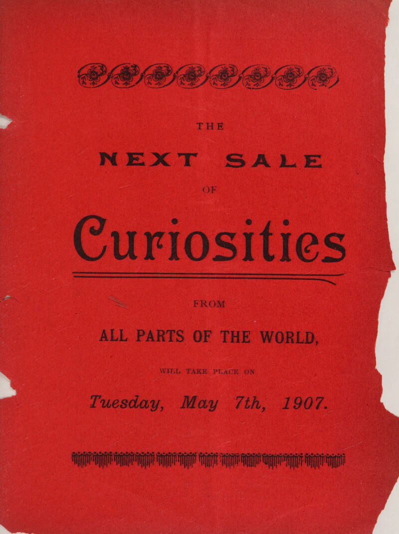  QOS NEXT SALE Cunosities FROM  ALL PARTS OF THE WORLD,  Tuesday, May ‘th, 1907. a Ra NT RH NRHN y