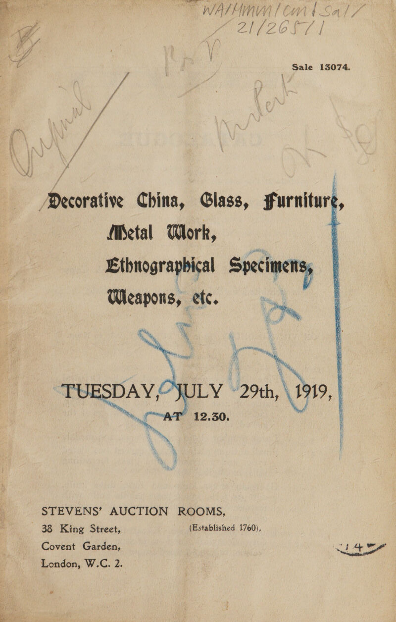 a. wren eke AF Sale 13074. {Metal Work, Ethnograpbical Specimen Weapons, ete.   at GOH  STEVENS’ AUCTION ROOMS, 38 King Street, (Established 1760), Covent Garden, : 4S London, W.C. 2. cy