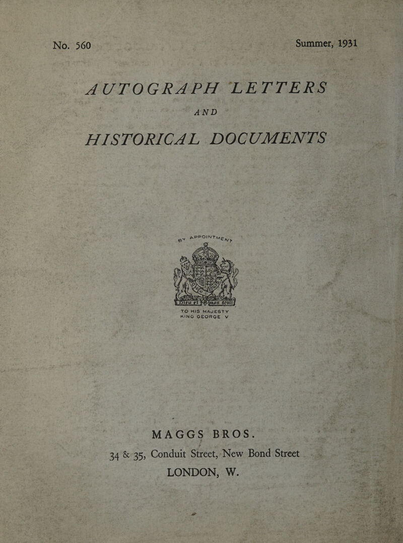 AUTOGRAPH LETTERS AND.” HISTORICAL DOCUMENTS ev BROT Meare ‘  MAGGS BROS. : 34% 35» Conduit Street, ‘New Bond Street. . LONDON, W. 
