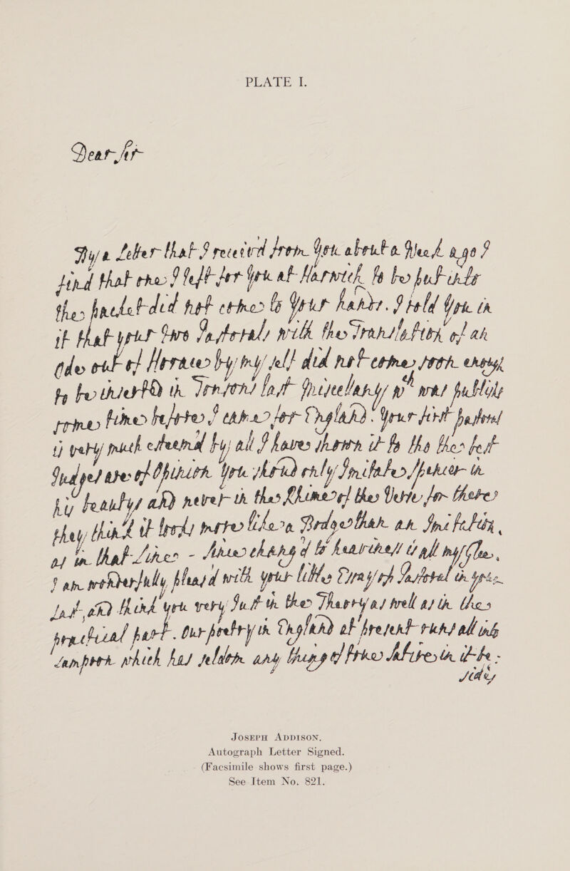 PLATE 1. Dear f Hy a Leber thal I rece ced Poh Hot. abeit a Bec A age 9 nd tha enor d Soft fer Yor af Hasrech fe be pubiads thes hackebded het cee Your hands. bold You ir it Hat prin are Sa sterads wilh tho Transintien of ah (de a rf! Horace by bey del dd nel core Sth enbiy, a fa thin PO th Jonjtn! fn ff | frejeeleny wt wh} fucblaly re time frre’ th hr? tee £ i . Your fart pa stre! tj yeby puch esteemnad Fy al Shaves awn it fy the Ho fet Jtealpes ate: tf Opinsth y jhpid rly Smifales /pekear ir hy Feaulys an neve} th thas fume] thes Verte for there they hard Ub brody pute liken Prdgerthar a. Sma hela, 2 I Naklihes - Ahi? chins f fe hearrchey — yf Ges fam wehder fly Abad pel Yr libee Fira th Y ype. Lat ha Hhikh yore very Jute ther Theoryas well th thes arched part. bir prefry/ ir a pfend of present runs al nf Lap pron whieh Aas telilttr adly thuns o/ Proo bhibes tr er : St ey A Autograph Letter Signed. (Facsimile shows first page.)