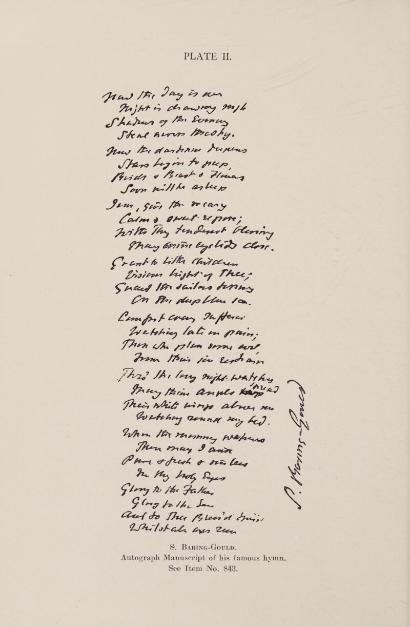 Par jht > Cb aaorey Pts) h Shader 9 72 Evrnccy Sdent Aevrwe fP>cohy, Jecey (0 Aarbrie Pep ns Jhirs Agr P pep, foes ¢ (ibe 4 Plewny JSeun pes AA B7 bee p> Sew | Seer /- WrCANY Loton 9 Obtef Wye ; PPrterg C8200 Exel Close, Gr ent &amp; LS Cer 0tn2,, Lrstbeer Leight og Ts ec > LH FP plays bli. fem, Leseifos f Covey Ie fherer Dp &amp; bob ten tale tas 07 Per oy Ten Sd flim BP7 7% fer Viz SA Ieee Prerhe- bh Khy PP toy [tiny Lori ple Katog Thee, hPa le bostyg Atsee, ru Lu tbe hry (2eec re ff ee 4c) . Prte<, bY Rfa~1g [Pn ray I Door Pberr t frech o wm lecg m Hy trot, Spe Glory te fe Fain, Ltee{ do Shee, foleer ot Au, j, LS Peclsh ily fysa Clee, J? Vis Ta Ss. Bartne-Goutp. Autograph Manuscript of his famous hymn. See Item No. 843.