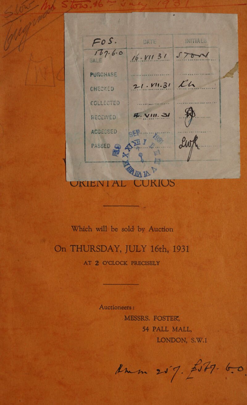   INITIALS RIES Sr ACGESEED PASSED os  BIEN, LAB URIOS Which will be sold by Auction On THURSDAY, JULY 16th, 1931 AT 2 O’CLOCK PRECISELY Auctioneers : MESSRS. FOSTER, 54 PALL MALL, LONDON, S.W.1