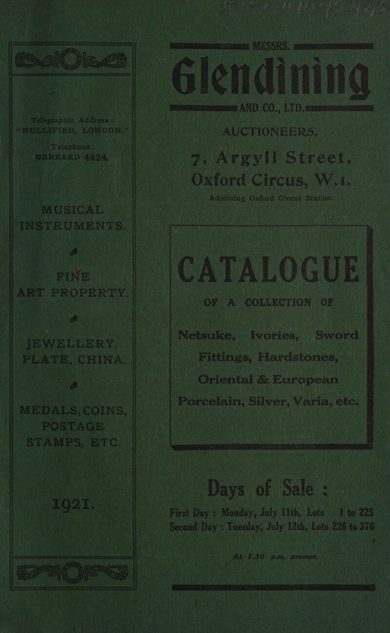  | teleeeptic Aide: Pe elephore: “GERRARD 4424. ‘MUSICAL. ate ie harap! ; + a POSTAGE STAMPS, ETC.   manana MESSRS. erste ac ndining _ amen AND C0., LTD, iil  AUCTIONEERS, ”, ‘Argyll Street, Oxford Circus, W. Ae Adjoining naieaits Circus Biauone, ie  CATALOGUE OF A COLLECTION. OF etna feces. Sword _ Fittings, Hardstones, Oriental &amp; European  Days of Sale: kN Ae ates ae | : | fs cea Gen 1,30 p.m: prompt. ei 