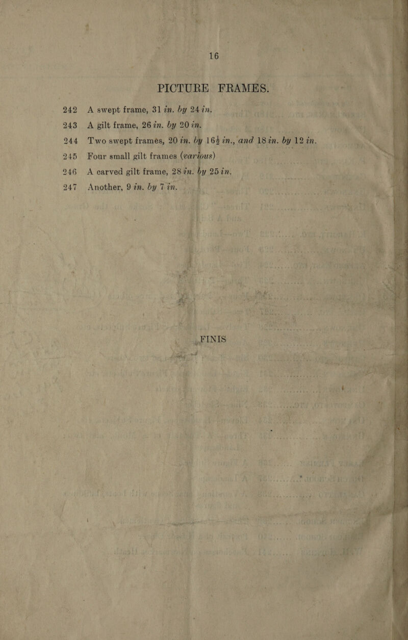   - 4 244 Two swept frames, 20 in. |  246 A carved gilt frame, 28 in. coer nt 247 Another, 9 in. by Tin. a  ne aa ee  y 2550. Lee wear,  DR Se wa ae SS hn bees = peel eb e We! a ed ’ PA Pre eS Wale ‘ > > aw Vt * Hye ee ay ets ¥ phy <i 