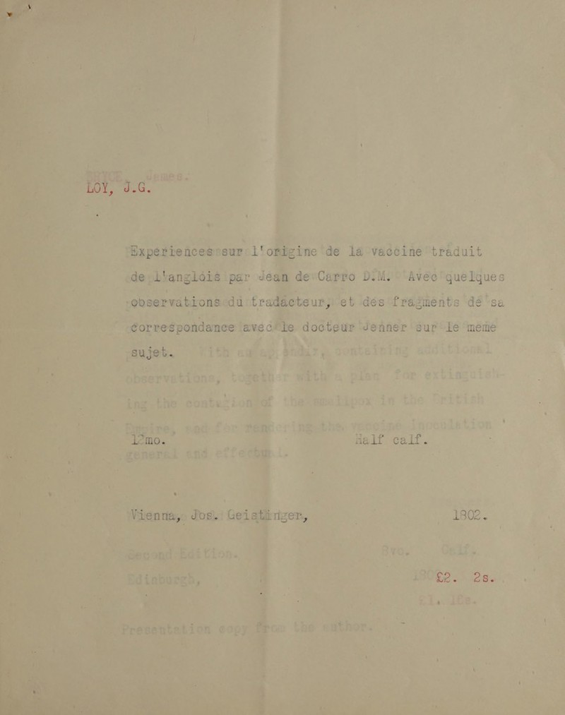 es one if ;, a¥ oy al ; ‘ Sai } _ -_ . ‘ ; i 4     zine de eet hin Be aexCupto 1 DiM. °‘Aved quelques sedu trad eteury et des fragients ‘dé'sa pondanee iavec/le dosteur Jenner eur’ le mete , ite aes Faas onta ining additions | “a8 a thr ith » plan tor extiazu tsh- of “he fan Lbpox in the | Mritish nc per ine. vaccine Anocniation , ‘Ralf calf.         , a Le Aeese et Ree }, as a ore ae 2 o           is - nr -     ‘ey b “pontesic sadt on 6  ial : a 4 af ; v 5 _ + or 7 FO, ; 1802. aaa. ; : _~ ae a ' haw’ 3 a 7, a ne Ae ‘Bre. ‘ Celf.. fis 16s.