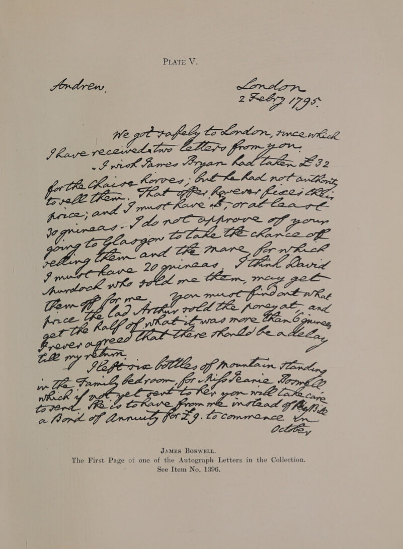 PUATEAVe eae eee ee We nas pe Salis Prnce wef? coureda Zn Uy Po i oes Kove, bebe eT Bard ated nal tffirere2 ff J Aegegs te OOS gis 2 Ey pM gee : 2 9.loCOmmonce -¥ ao Voorcl ff GA Soe JAMES BOSWELL. The First Page of one of the Autograph Letters in the Collection. See Item No. 1396.