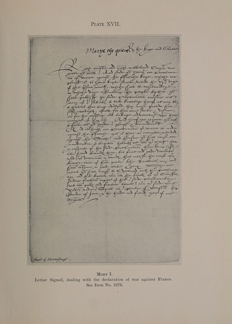 PLATE ow Vek.  Sa ae i amnion remanent ee ee Te = : WV az Ne tye goon b- baige ns Raswss Cars AGRLD SE Gag ge mLbiclowd Cony pe yee. ee oo Lan diic pg anaes Sagat SLE SGP aaa gs AW Se oy wees omar get ste ON ce ae, hn Spm ~, € Saye foie Soe fnst es foae Say, oe peta tee On pork st i Ads. Pipe rae, (ee. hes Ds z, ee Aon. bey ae cha gfe i ‘i gee ne ovens Bee. ae : ae Pansy we rd borat Sh ee 2 £ fie ons heuv—2 kif OOP faa Se oe les Go aa Se ows 4oOve May _ {iVYe awe Ps ca ALA a ge BEAN NAS PE EO : ES Zs Hh? SF free ae aroun &amp; C Brie Se pence 6 ae ae ARG feo “ZS [nani el eS pod &amp; eae ge oe # ae WS if i Rrotaa? og pre ante! kee (Leaks, wneny | 12s : cae rar ae VOLE aight ele MPSS poy” ou“ freee eo : fronfe Nereasd po, Age Fatt 10) &gt; ee: ebasint. at rh Se wr eres p eae mr pennn Key, - od ie Fe Ae boo) Sa yf’ ee og ae eee aah hh, ae fe s+ off ete a ty: og owe yey wm i a      eG ‘é 2 ieee laa c aaa Ge Santee res et, i oo i in ee pagina ee ce  Mary I. Letter Signed, dealing with the declaration of war against France.