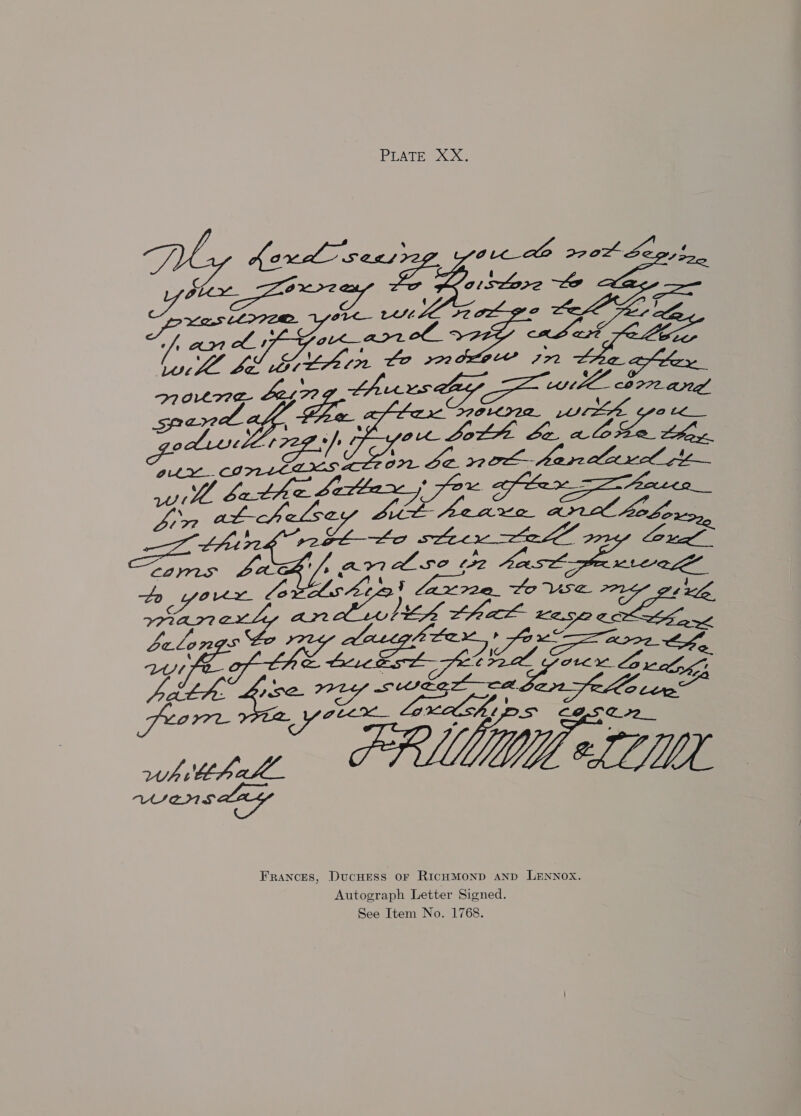 PEATE OCs figs a ew “fact 7 [72 ee, aes pe Shes. ss cece 0772. avad’ 77 OL 77E- a vA 59 O1LI2R. a ote SE EISNIEE: / ot. Loree Soa 0 Lope F Ee , oe oo oh 19 I OP COE LOE 2 . ae cece ia We Gps. Atl oe bin, a8 aaa sec eA Lok /, Seas te2 Aas Pa cal BPA py Javilstta’ la2728_ Co Use ere LEIS fog ager enscie “5 belongs Lasig ii tars) fo Rone he User ae OL e. we Seon a Frances, DucHEss oF RicHMOND AND LENNOX. Autograph Letter Signed.