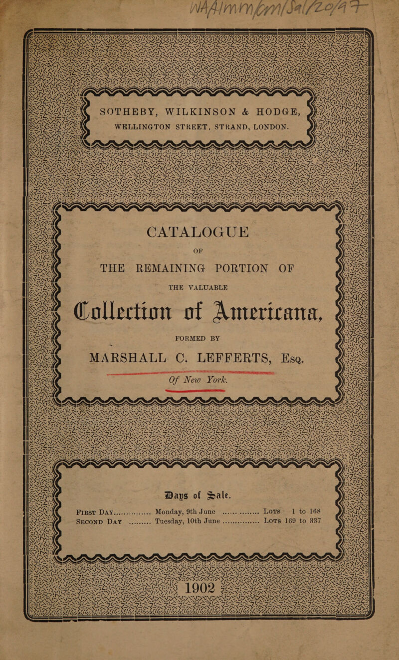  IP AAI A AI ATI 7 ASIN 7X7 Ague £ i J Lae a7 is TAD LEEN &lt;UN7= AM AANA i vite j SHUTS &lt; ARAY, ‘ \&gt; LA ~ 4 ~ —_ ; ogh TA Ww Ne AAI VA 4: XN ~ SABO Ls a a7 ea TITS SMY VNSS VN CAA MALIQRAIL el Ze x ‘ as Y eZ IS Ake td I 1 to 168 S A Si N Z &lt;7 , Vv AD, iN ~ fi N Me he /. Vz ST es ZAI NH NN Nipex ! \ Iran, cd \— LAL a Y. IA NSE IN, PEN, = Tt, 4. PIAISTAIS A BRE) re) 7 aT yaa Das 0 ! ‘\ 7 b: iz ZS eft ot Ca toa AlN rik fS af \ / 2 ONS = x. oe N ™ is Ke as ~, -. Z eye Ree Sh Bs oe ..eceeeee Tuesday, 10th June ......,........ Lors 169 to 337 = f SAvze =) E VALUABLE SARL AMS: 4 ARAN 4 — Sila nn Rene Se EID AR = ~ TH Of New York. re 4 v&gt; Ways of Sale. DO NN ING COA . MAZEL ANS SV SSS 27 LAAIRSNA Ns LAN CATALOGUE SONY jeovsstsosseee Monday, 9th June AY) A Lo: Al Ae -F A~/ 4, THE REMAINING PORTION OF D DAY LOIN 3 ae yy MAAN L Cure First DAy : : fo Sfrel&gt; ee eed hte =) NA] i) 7 AK \ ANA XAAN NZ 4 * NYS 7% fA Y “- SS $y Pika antes PS iz, : i : , AZ x&gt;\4 Ae f eae ZB) 2/ + Vy Vy 4 ; Ww 404 7 4 ’ 4S BNIANENS f IRSWINWEMIAGADI REMI NGNSRENIASAK PN INGAL QA ALIINAN ANUNZALSZAN RN ANNAN NAAN ANNE SNS ANNZ cas SeaN 