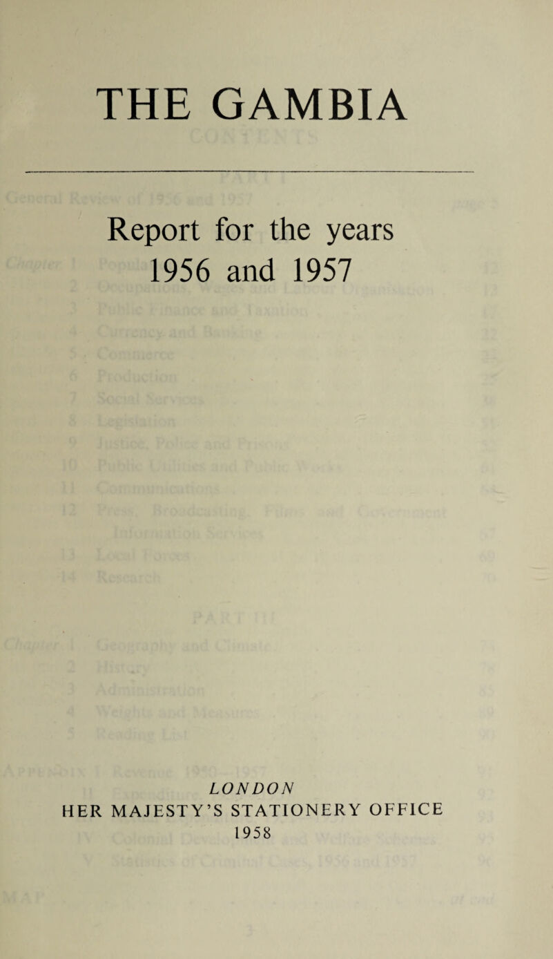 Report for the years 1956 and 1957 LONDON HER MAJESTY’S STATIONERY OFFICE 1958