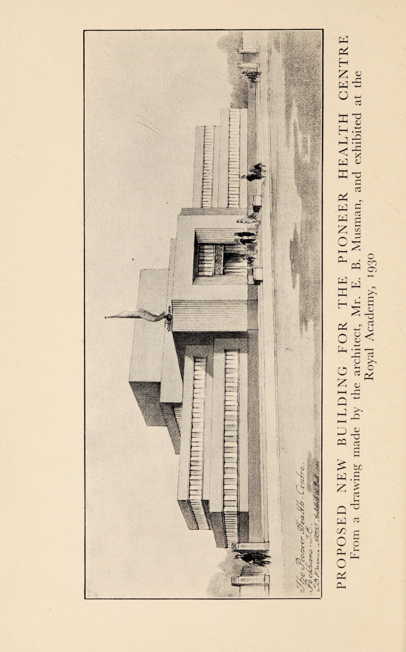 PROPOSED NEW BUILDING FOR THE PIONEER HEALTH CENTRE From a drawing made by the architect, Mr. E. B. Musman, and exhibited at the Royal Academy, 1930