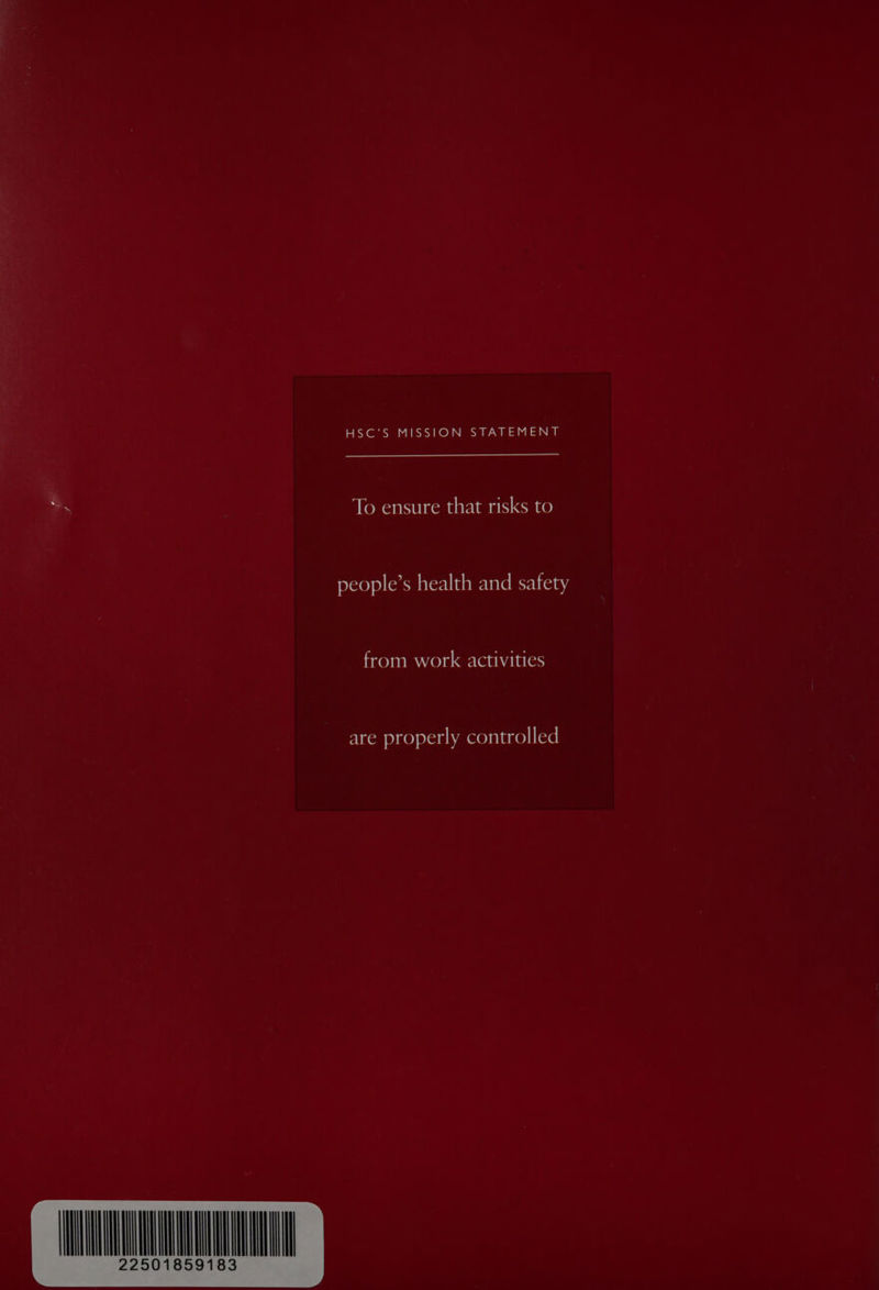 HSC’S MISSION STATEMENT SRomositincmnstelmaly <mne) people’s health and safety from work activities are properly controlled