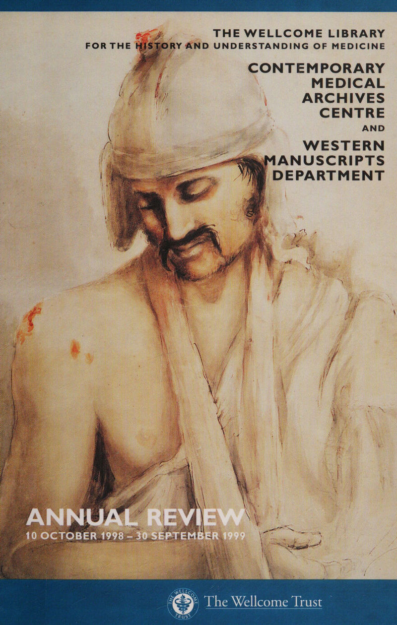 : THE WELLCOME LIBRARY ORY AND UNDERSTANDING OF MEDICINE CONTEMPORARY MEDICAL ARCHIVES CENTRE AND WESTERN ANUSCRIPTS DEPARTMENT FOR THE