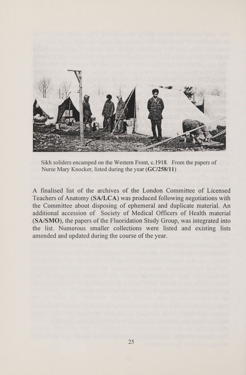A finalised list of the archives of the London Committee of Licensed Teachers of Anatomy (SA/LCA) was produced following negotiations with the Committee about disposing of ephemeral and duplicate material. An additional accession of Society of Medical Officers of Health material (SA/SMO), the papers of the Fluoridation Study Group, was integrated into the list. Numerous smaller collections were listed and existing lists amended and updated during the course of the year.